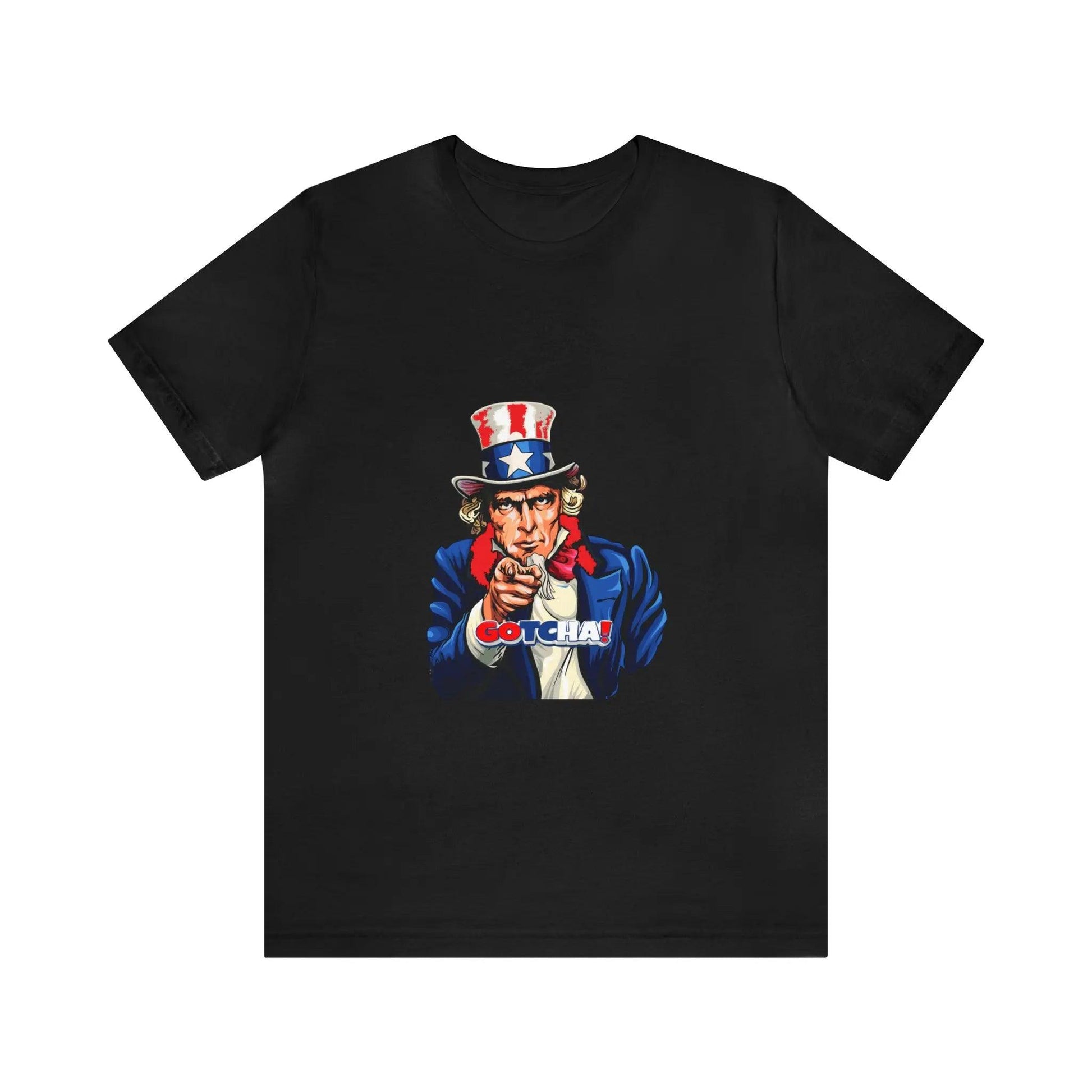 Uncle Sam Gotcha-Unisex Short Sleeve T-shirt T-Shirt